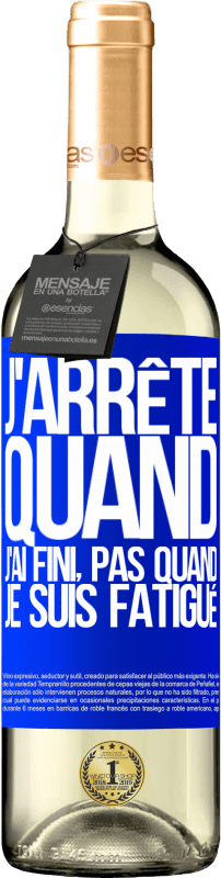 29,95 € Envoi gratuit | Vin blanc Édition WHITE J'arrête quand j'ai fini, pas quand je suis fatigué Étiquette Bleue. Étiquette personnalisable Vin jeune Récolte 2025 Verdejo