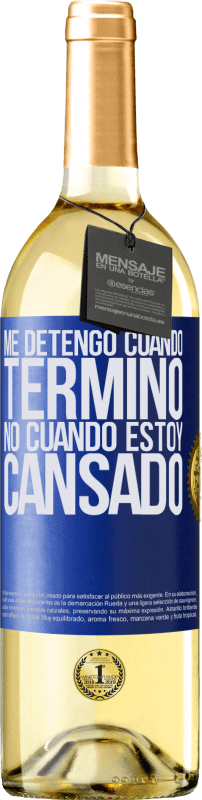 29,95 € | Vino Blanco Edición WHITE Me detengo cuando termino, no cuando estoy cansado Etiqueta Azul. Etiqueta personalizable Vino joven Cosecha 2024 Verdejo