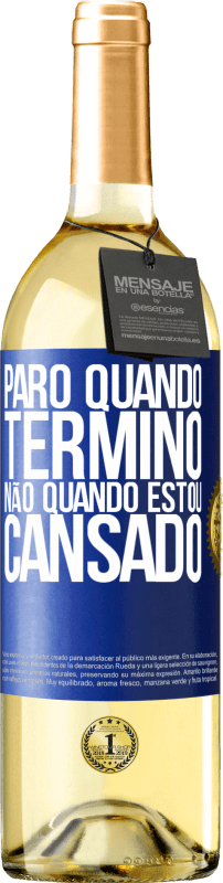 29,95 € | Vinho branco Edição WHITE Paro quando termino, não quando estou cansado Etiqueta Azul. Etiqueta personalizável Vinho jovem Colheita 2024 Verdejo