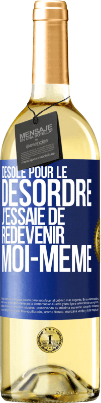 29,95 € | Vin blanc Édition WHITE Désolé pour le désordre j'essaie de redevenir moi-même Étiquette Bleue. Étiquette personnalisable Vin jeune Récolte 2025 Verdejo