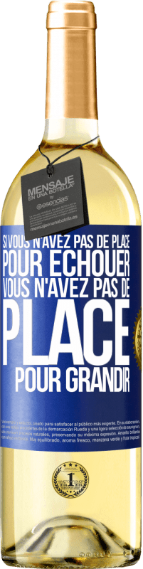 29,95 € Envoi gratuit | Vin blanc Édition WHITE Si vous n'avez pas de place pour échouer, vous n'avez pas de place pour grandir Étiquette Bleue. Étiquette personnalisable Vin jeune Récolte 2025 Verdejo