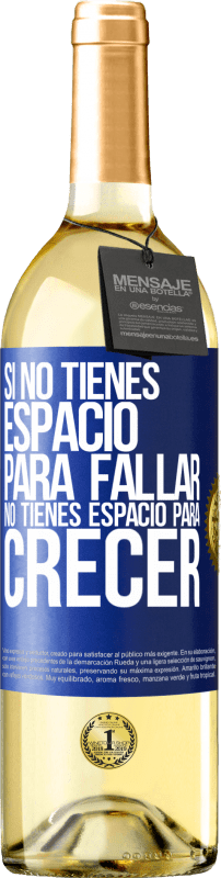 29,95 € | Vino Blanco Edición WHITE Si no tienes espacio para fallar, no tienes espacio para crecer Etiqueta Azul. Etiqueta personalizable Vino joven Cosecha 2024 Verdejo