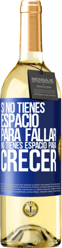 29,95 € Envío gratis | Vino Blanco Edición WHITE Si no tienes espacio para fallar, no tienes espacio para crecer Etiqueta Azul. Etiqueta personalizable Vino joven Cosecha 2025 Verdejo