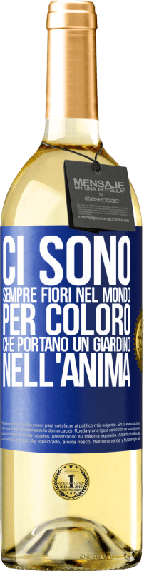 Spedizione Gratuita | Vino bianco Edizione WHITE Ci sono sempre fiori nel mondo per coloro che portano un giardino nell'anima Etichetta Blu. Etichetta personalizzabile Vino giovane Raccogliere 2023 Verdejo