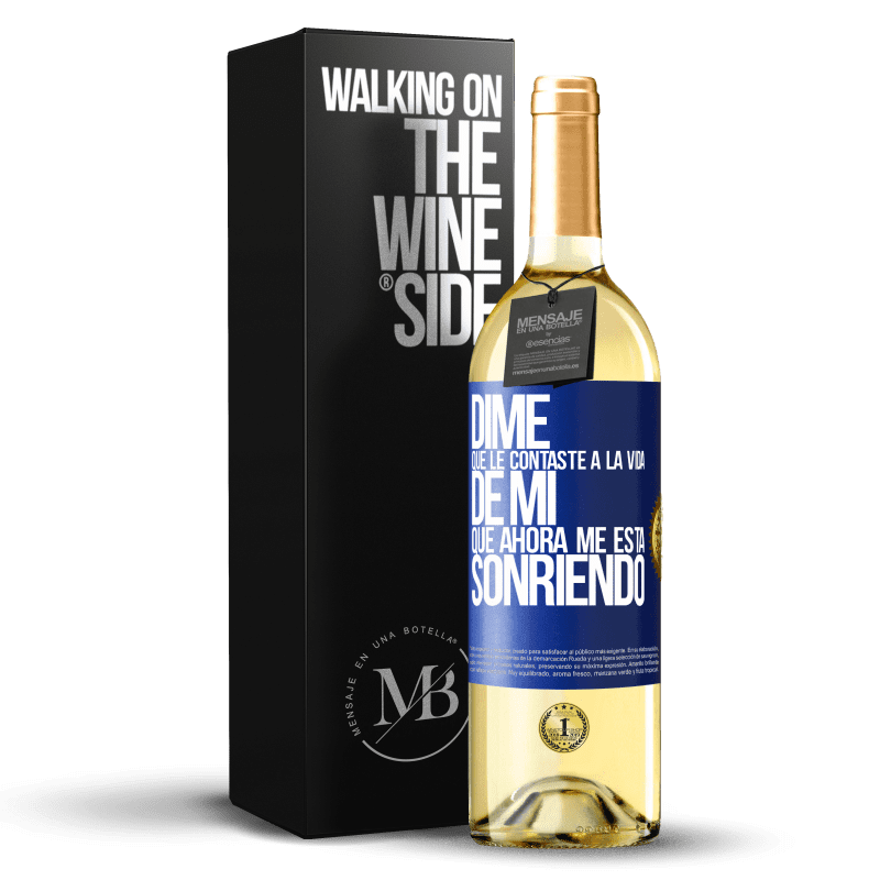 29,95 € Envío gratis | Vino Blanco Edición WHITE Dime qué le contaste a la vida de mi que ahora me está sonriendo Etiqueta Azul. Etiqueta personalizable Vino joven Cosecha 2024 Verdejo