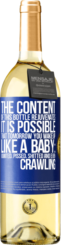 29,95 € | White Wine WHITE Edition The content of this bottle rejuvenates. It is possible that tomorrow you wake up like a baby: vomited, pissed, shitted and Blue Label. Customizable label Young wine Harvest 2024 Verdejo