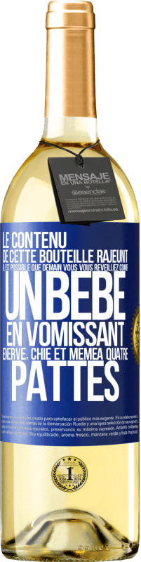 Envoi gratuit | Vin blanc Édition WHITE Le contenu de cette bouteille rajeunit. Il est possible que demain vous vous réveilliez comme un bébé: en vomissant, énervé, chi Étiquette Bleue. Étiquette personnalisable Vin jeune Récolte 2023 Verdejo