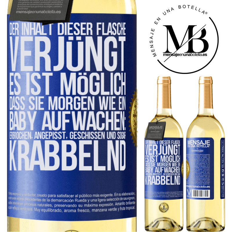 29,95 € Kostenloser Versand | Weißwein WHITE Ausgabe Der Inhalt dieser Flasche verjüngt: Es ist möglich, dass du morgen wie ein Baby aufwachst: Erbrochen, angepisst, geschissen und Blaue Markierung. Anpassbares Etikett Junger Wein Ernte 2024 Verdejo