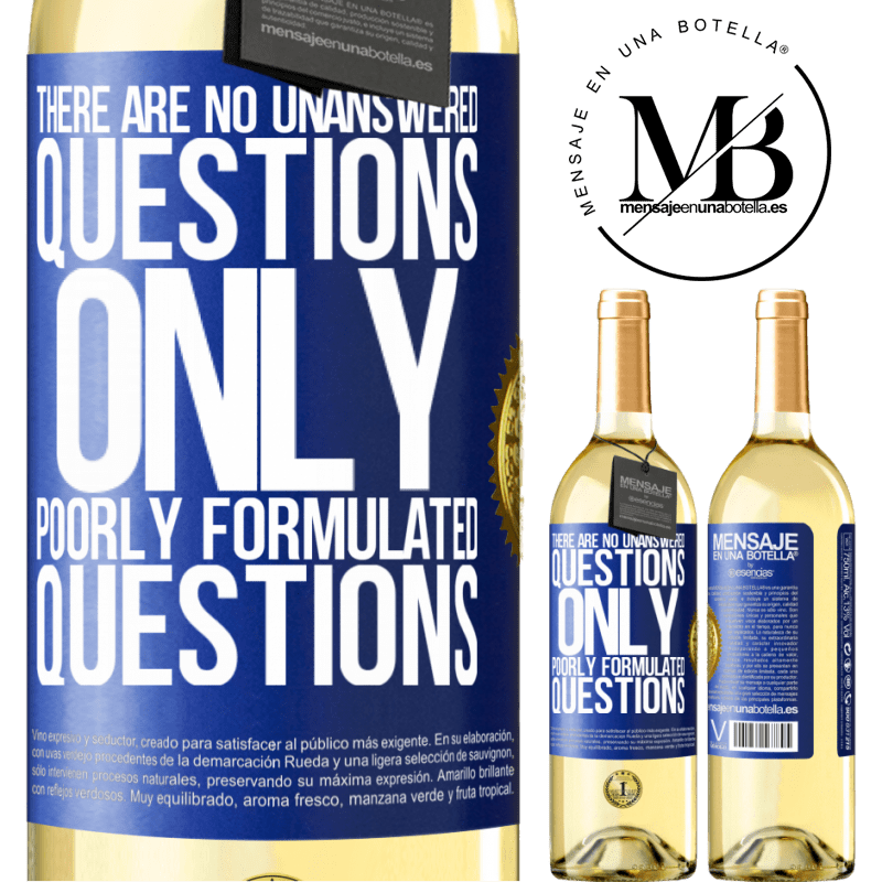 29,95 € Free Shipping | White Wine WHITE Edition There are no unanswered questions, only poorly formulated questions Blue Label. Customizable label Young wine Harvest 2022 Verdejo