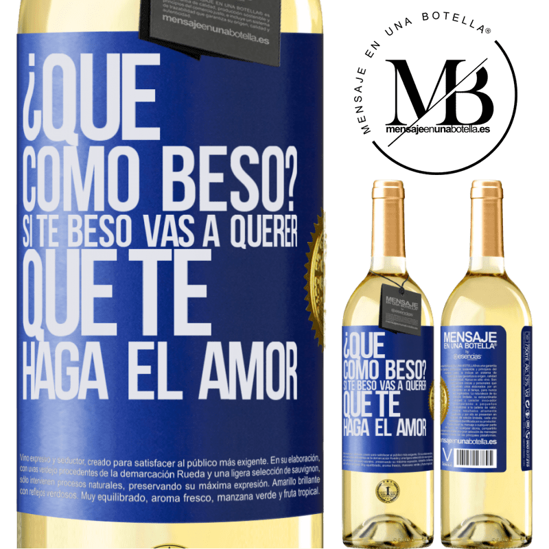 29,95 € Envoi gratuit | Vin blanc Édition WHITE comment puis-je m'embrasser? Si je t'embrasse, tu voudras que je te fasse l'amour Étiquette Bleue. Étiquette personnalisable Vin jeune Récolte 2022 Verdejo
