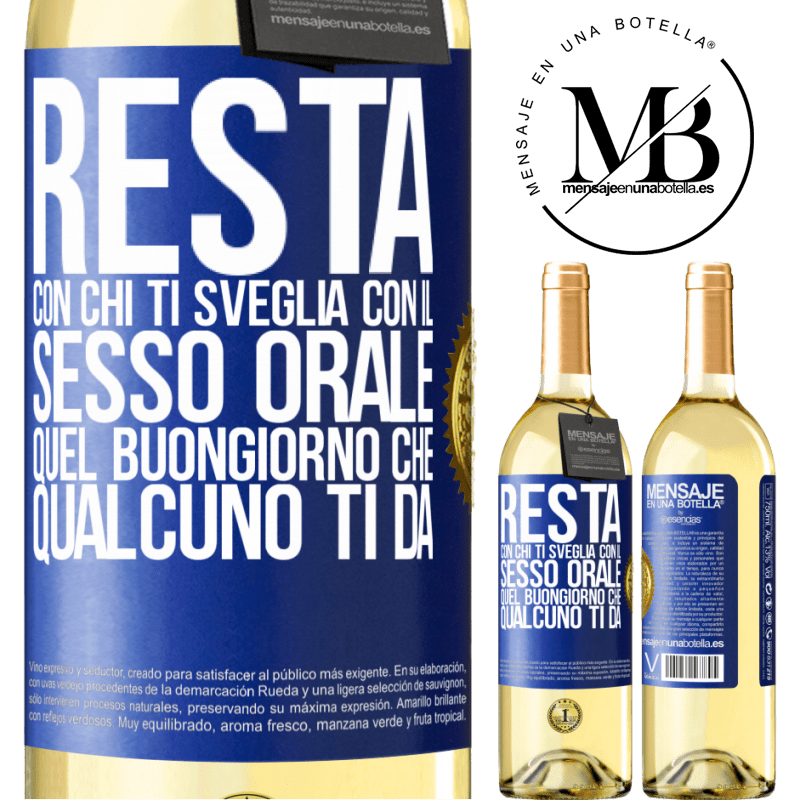 29,95 € Spedizione Gratuita | Vino bianco Edizione WHITE Resta con chi ti sveglia con il sesso orale, quel buongiorno che qualcuno ti dà Etichetta Blu. Etichetta personalizzabile Vino giovane Raccogliere 2024 Verdejo