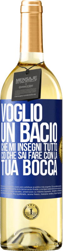 29,95 € | Vino bianco Edizione WHITE Voglio un bacio che mi insegni tutto ciò che sai fare con la tua bocca Etichetta Blu. Etichetta personalizzabile Vino giovane Raccogliere 2024 Verdejo