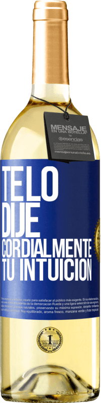 29,95 € Envío gratis | Vino Blanco Edición WHITE Te lo dije. Cordialmente, tu intuición Etiqueta Azul. Etiqueta personalizable Vino joven Cosecha 2024 Verdejo