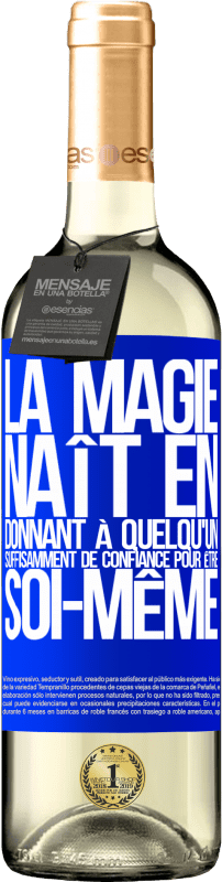 29,95 € | Vin blanc Édition WHITE La magie naît en donnant à quelqu'un suffisamment de confiance pour être soi-même Étiquette Bleue. Étiquette personnalisable Vin jeune Récolte 2024 Verdejo