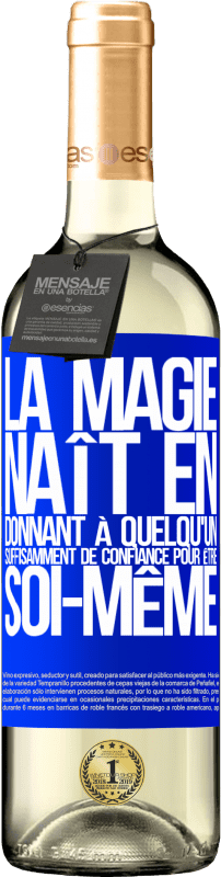 29,95 € Envoi gratuit | Vin blanc Édition WHITE La magie naît en donnant à quelqu'un suffisamment de confiance pour être soi-même Étiquette Bleue. Étiquette personnalisable Vin jeune Récolte 2025 Verdejo
