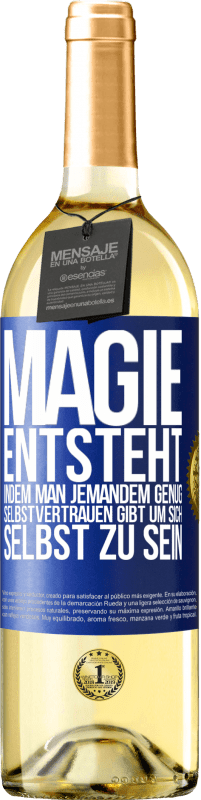 29,95 € Kostenloser Versand | Weißwein WHITE Ausgabe Magie entsteht, indem man jemandem genug Selbstvertrauen gibt um sich selbst zu sein Blaue Markierung. Anpassbares Etikett Junger Wein Ernte 2025 Verdejo