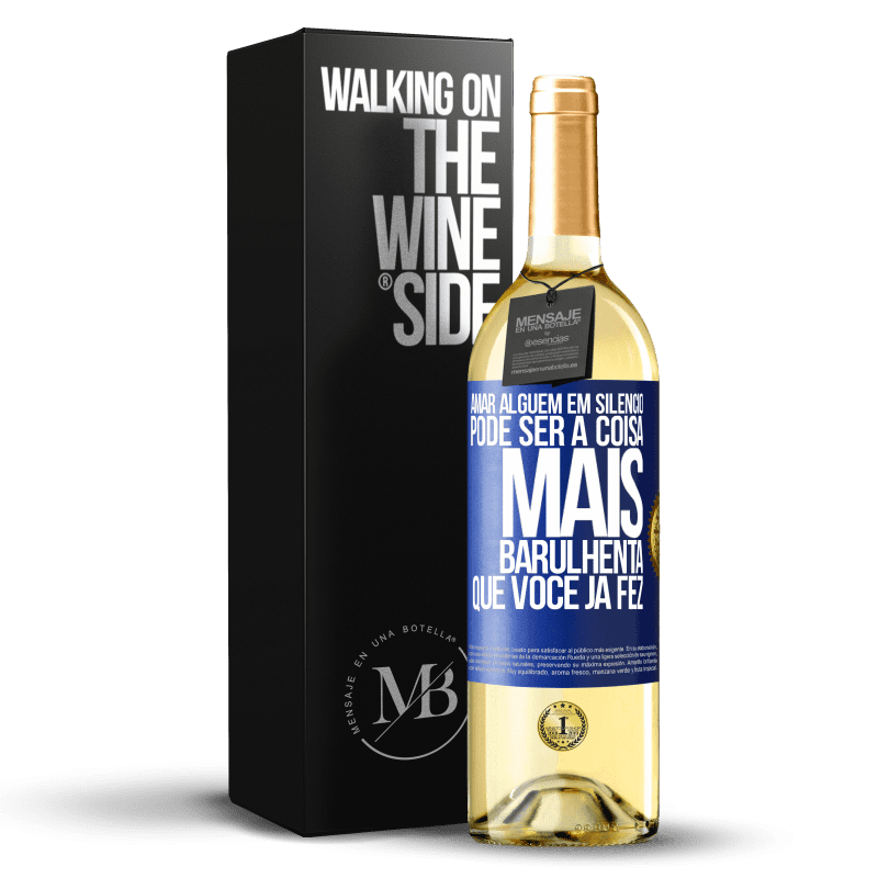 29,95 € Envio grátis | Vinho branco Edição WHITE Amar alguém em silêncio pode ser a coisa mais barulhenta que você já fez Etiqueta Azul. Etiqueta personalizável Vinho jovem Colheita 2025 Verdejo