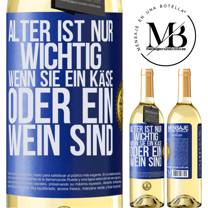 29,95 € Kostenloser Versand | Weißwein WHITE Ausgabe Alter ist nur wichtig, wenn man ein Käse oder Wein ist Blaue Markierung. Anpassbares Etikett Junger Wein Ernte 2023 Verdejo