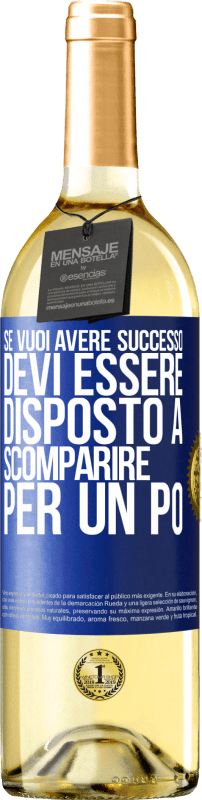 29,95 € | Vino bianco Edizione WHITE Se vuoi avere successo devi essere disposto a scomparire per un po ' Etichetta Blu. Etichetta personalizzabile Vino giovane Raccogliere 2023 Verdejo