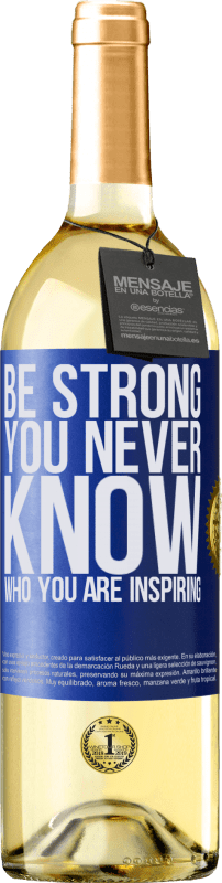 29,95 € | Vino Blanco Edición WHITE Be strong. You never know who you are inspiring Etiqueta Azul. Etiqueta personalizable Vino joven Cosecha 2024 Verdejo