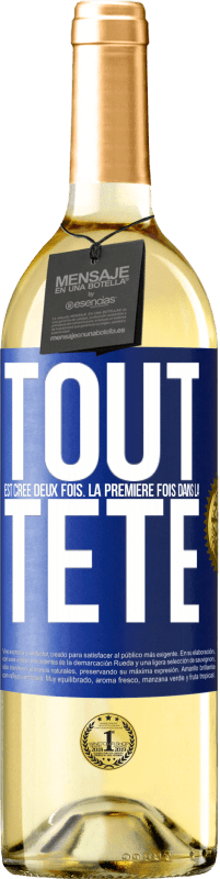 29,95 € | Vin blanc Édition WHITE Tout est créé deux fois. La première fois dans la tête Étiquette Bleue. Étiquette personnalisable Vin jeune Récolte 2023 Verdejo