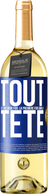 29,95 € Envoi gratuit | Vin blanc Édition WHITE Tout est créé deux fois. La première fois dans la tête Étiquette Bleue. Étiquette personnalisable Vin jeune Récolte 2025 Verdejo