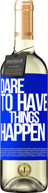 29,95 € | Vin blanc Édition WHITE Dare to have things happen Étiquette Bleue. Étiquette personnalisable Vin jeune Récolte 2024 Verdejo