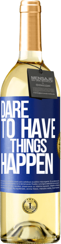 29,95 € | Vinho branco Edição WHITE Dare to have things happen Etiqueta Azul. Etiqueta personalizável Vinho jovem Colheita 2023 Verdejo