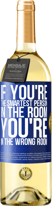 29,95 € | Белое вино Издание WHITE Если ты самый умный человек в комнате, ты не в той комнате Синяя метка. Настраиваемая этикетка Молодое вино Урожай 2023 Verdejo