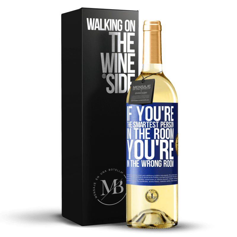 29,95 € Free Shipping | White Wine WHITE Edition If you're the smartest person in the room, You're in the wrong room Blue Label. Customizable label Young wine Harvest 2024 Verdejo