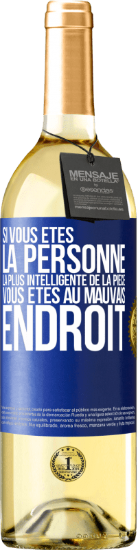 29,95 € | Vin blanc Édition WHITE Si vous êtes la personne la plus intelligente de la pièce, vous êtes au mauvais endroit Étiquette Bleue. Étiquette personnalisable Vin jeune Récolte 2025 Verdejo