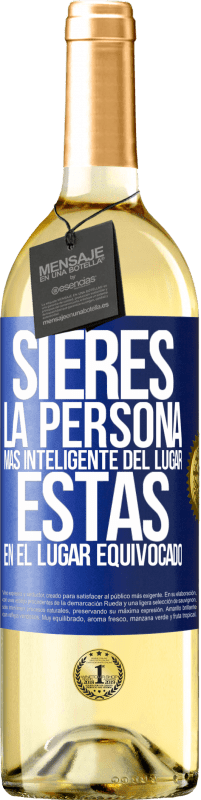 29,95 € | Vino Blanco Edición WHITE Si eres la persona más inteligente del lugar, estás en el lugar equivocado Etiqueta Azul. Etiqueta personalizable Vino joven Cosecha 2024 Verdejo