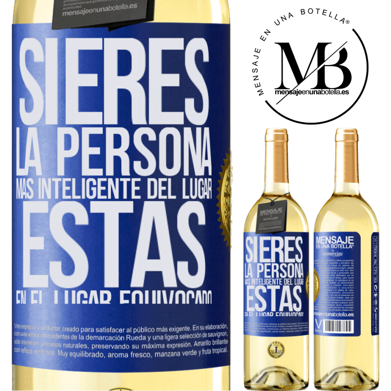 29,95 € Envío gratis | Vino Blanco Edición WHITE Si eres la persona más inteligente del lugar, estás en el lugar equivocado Etiqueta Azul. Etiqueta personalizable Vino joven Cosecha 2024 Verdejo