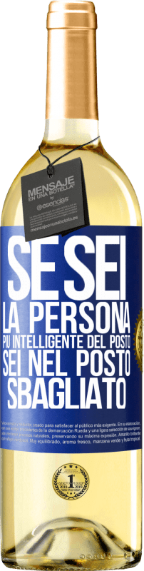 29,95 € | Vino bianco Edizione WHITE Se sei la persona più intelligente del posto, sei nel posto sbagliato Etichetta Blu. Etichetta personalizzabile Vino giovane Raccogliere 2025 Verdejo