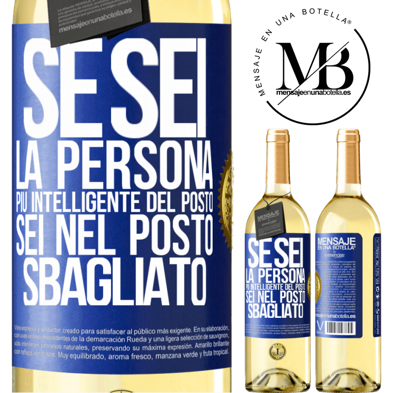 29,95 € Spedizione Gratuita | Vino bianco Edizione WHITE Se sei la persona più intelligente del posto, sei nel posto sbagliato Etichetta Blu. Etichetta personalizzabile Vino giovane Raccogliere 2024 Verdejo