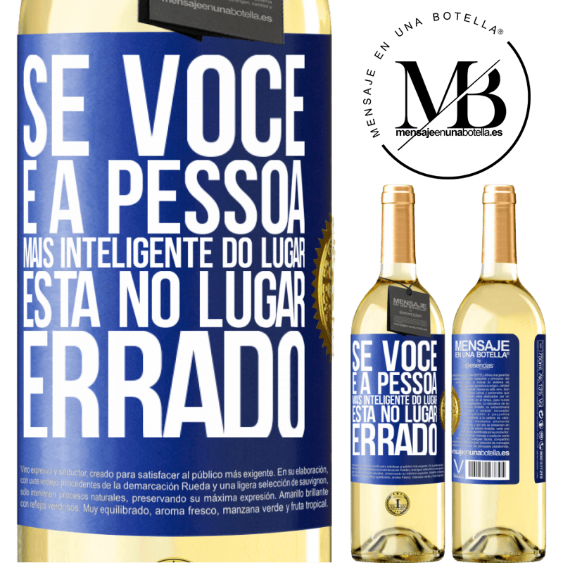29,95 € Envio grátis | Vinho branco Edição WHITE Se você é a pessoa mais inteligente do lugar, está no lugar errado Etiqueta Azul. Etiqueta personalizável Vinho jovem Colheita 2024 Verdejo