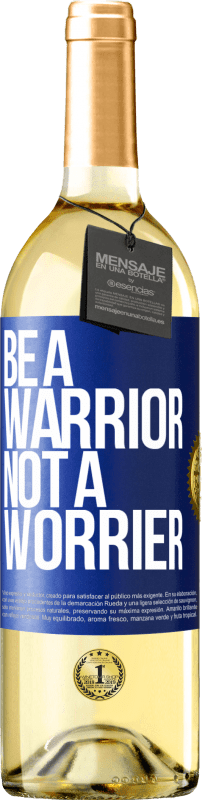 29,95 € | Белое вино Издание WHITE Be a warrior, not a worrier Синяя метка. Настраиваемая этикетка Молодое вино Урожай 2024 Verdejo