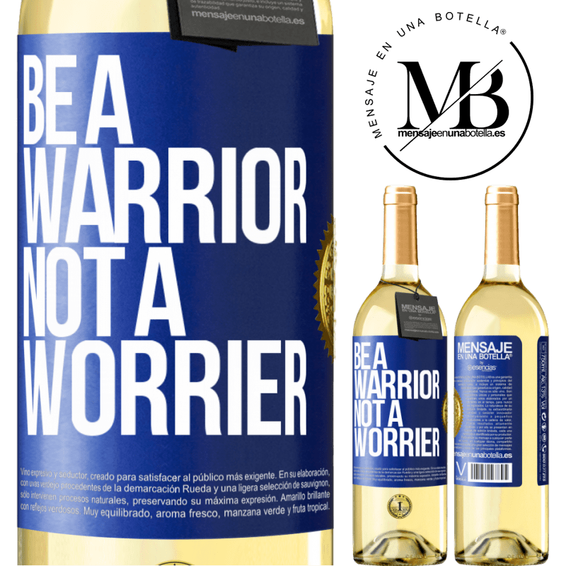 29,95 € Free Shipping | White Wine WHITE Edition Be a warrior, not a worrier Blue Label. Customizable label Young wine Harvest 2022 Verdejo