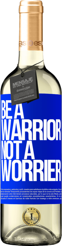 «Be a warrior, not a worrier» Édition WHITE