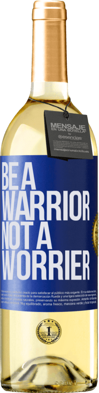 29,95 € | Weißwein WHITE Ausgabe Be a warrior, not a worrier Blaue Markierung. Anpassbares Etikett Junger Wein Ernte 2024 Verdejo