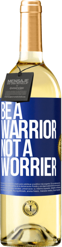 29,95 € Spedizione Gratuita | Vino bianco Edizione WHITE Be a warrior, not a worrier Etichetta Blu. Etichetta personalizzabile Vino giovane Raccogliere 2025 Verdejo