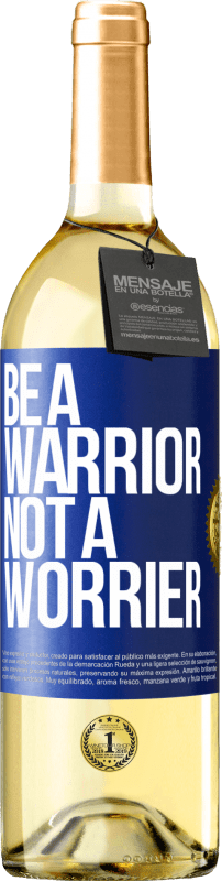 «Be a warrior, not a worrier» Edição WHITE