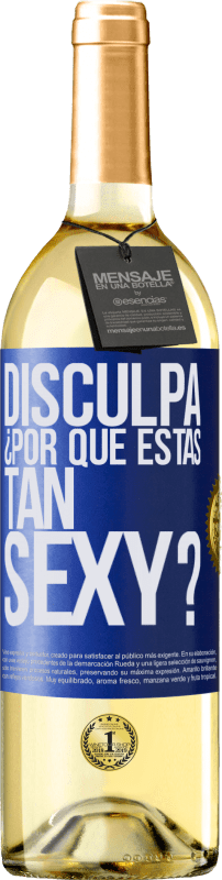 29,95 € Envío gratis | Vino Blanco Edición WHITE Disculpa, ¿por qué estás tan sexy? Etiqueta Azul. Etiqueta personalizable Vino joven Cosecha 2025 Verdejo