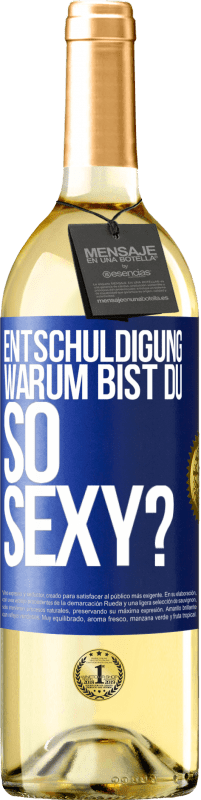 29,95 € | Weißwein WHITE Ausgabe Entschuldigung, warum bist du so sexy? Blaue Markierung. Anpassbares Etikett Junger Wein Ernte 2023 Verdejo