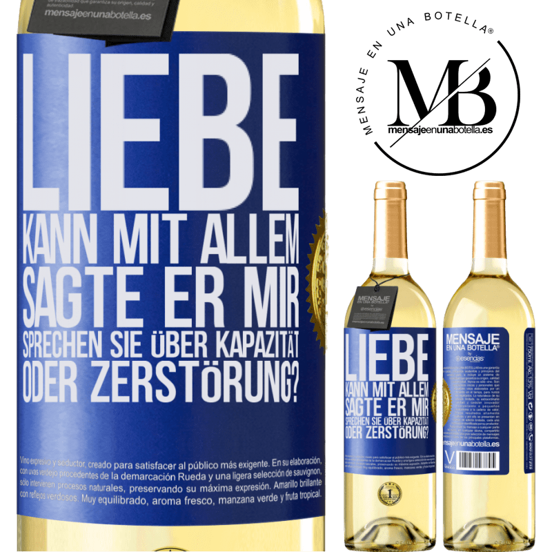 29,95 € Kostenloser Versand | Weißwein WHITE Ausgabe Die Liebe kann alles, sagte er. Sprichst du von Kapazität oder Zerstörung? Blaue Markierung. Anpassbares Etikett Junger Wein Ernte 2024 Verdejo