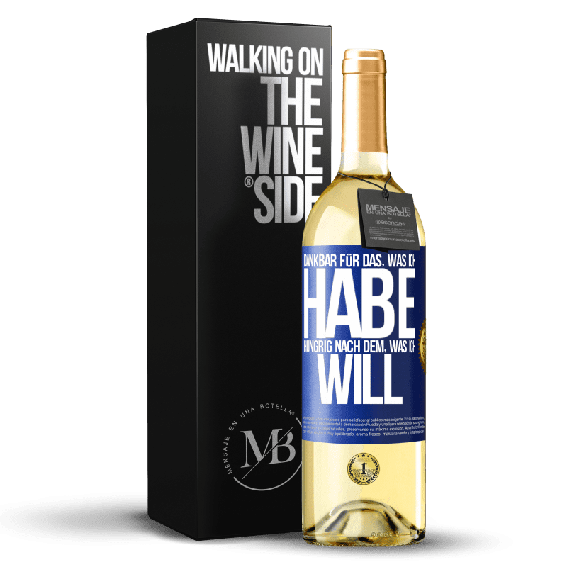 24,95 € Kostenloser Versand | Weißwein WHITE Ausgabe Dankbar für das, was ich habe, hungrig nach dem, was ich will Blaue Markierung. Anpassbares Etikett Junger Wein Ernte 2021 Verdejo