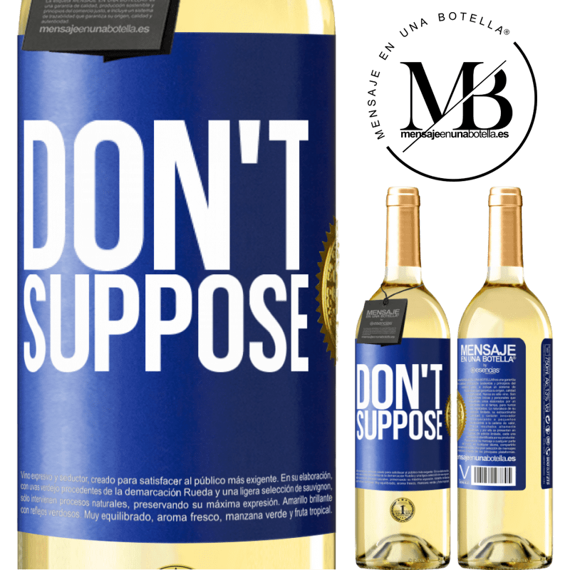 29,95 € Free Shipping | White Wine WHITE Edition Don't suppose Blue Label. Customizable label Young wine Harvest 2022 Verdejo
