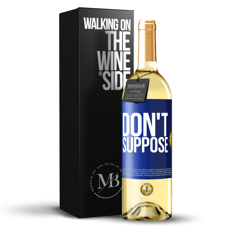 29,95 € Free Shipping | White Wine WHITE Edition Don't suppose Blue Label. Customizable label Young wine Harvest 2022 Verdejo