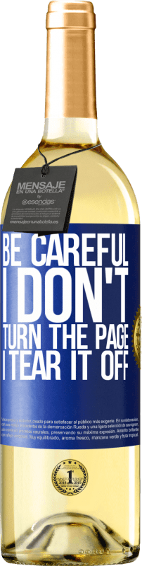 29,95 € | White Wine WHITE Edition Be careful, I don't turn the page, I tear it off Blue Label. Customizable label Young wine Harvest 2024 Verdejo