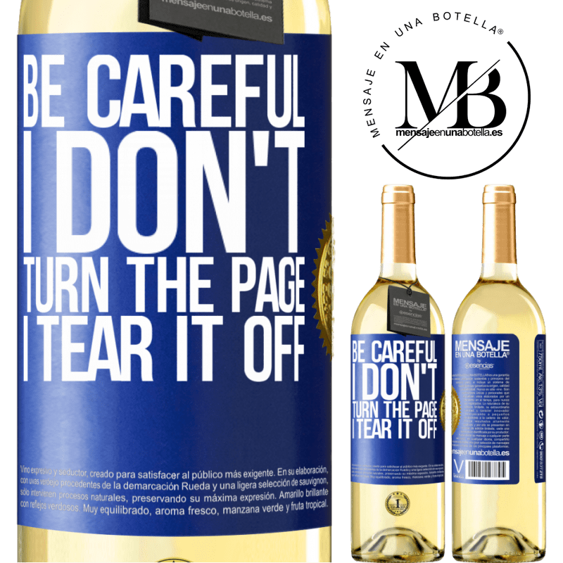 29,95 € Free Shipping | White Wine WHITE Edition Be careful, I don't turn the page, I tear it off Blue Label. Customizable label Young wine Harvest 2022 Verdejo